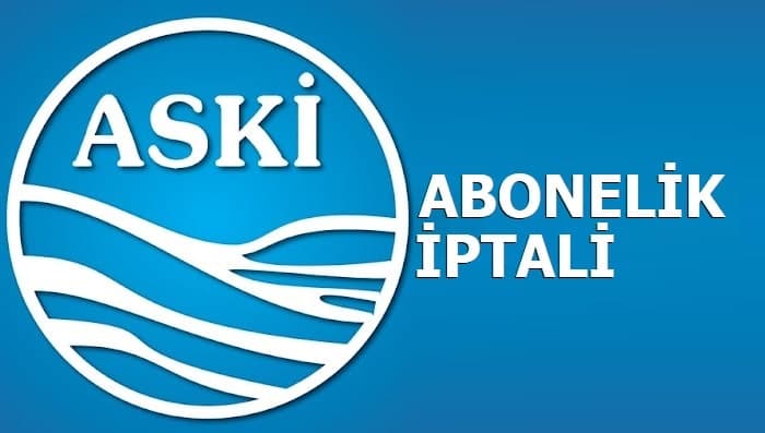 ASKİ Abonelik İptali